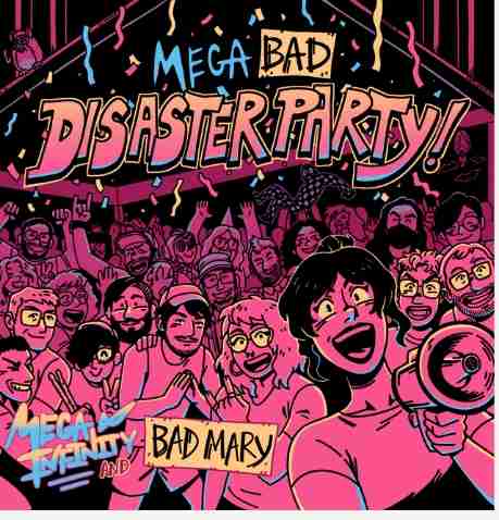 Split Seven-Inch Review: Bad Mary & Mega Infinity – ‘Mega Bad Disaster Party’